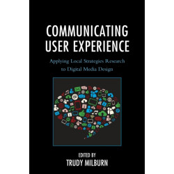 Communicating User Experience: Applying Local Strategies Research to Digital Media Design