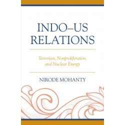 Indo–US Relations: Terrorism, Nonproliferation, and Nuclear Energy