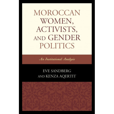 Moroccan Women, Activists, and Gender Politics: An Institutional Analysis