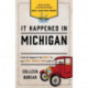 It Happened in Michigan: Stories of Events and People that Shaped Great Lakes State History