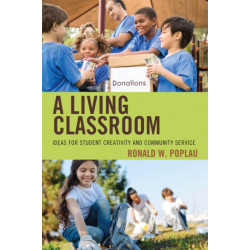 A Living Classroom: Ideas for Student Creativity and Community Service