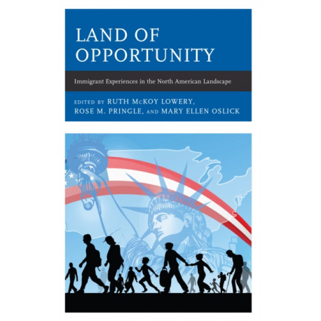 Land of Opportunity: Immigrant Experiences in the North American Landscape