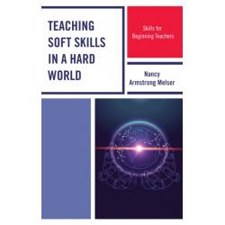 Teaching Soft Skills in a Hard World: Skills for Beginning Teachers