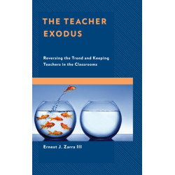 The Teacher Exodus: Reversing the Trend and Keeping Teachers in the Classrooms