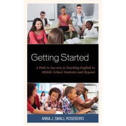 Getting Started: A Path to Success to Teaching English to Middle School Students and Beyond