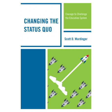 Changing the Status Quo: Courage to Challenge the Education System