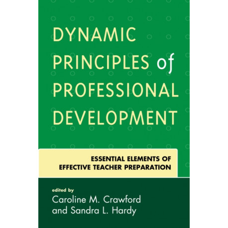 Dynamic Principles of Professional Development: Essential Elements of Effective Teacher Preparation