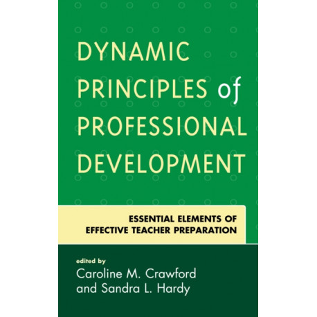 Dynamic Principles of Professional Development: Essential Elements of Effective Teacher Preparation