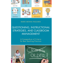 Questioning, Instructional Strategies, and Classroom Management: A Compendium of Criteria for Best Teaching Practices