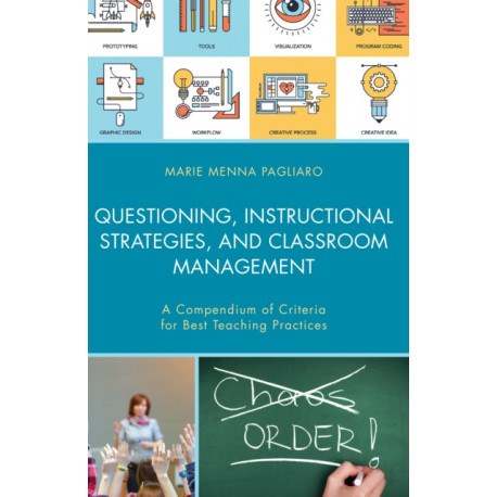 Questioning, Instructional Strategies, and Classroom Management: A Compendium of Criteria for Best Teaching Practices