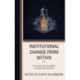 Institutional Change from Within: Teaching and Learning in Higher Education