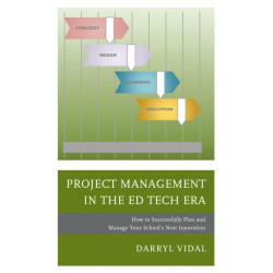 Project Management in the Ed Tech Era: How to Successfully Plan and Manage Your School's Next Innovation