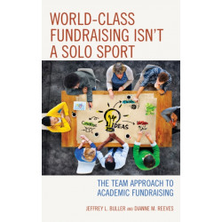 World-Class Fundraising Isn't a Solo Sport: The Team Approach to Academic Fundraising