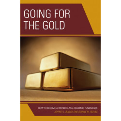 Going for the Gold: How to Become a World-Class Academic Fundraiser
