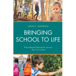 Bringing School to Life: Place-Based Education Across the Curriculum