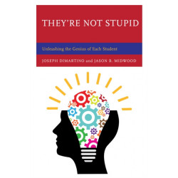 They're Not Stupid: Unleashing the Genius of Each Student