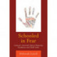 Schooled in Fear: Lessons Learned about Keeping Students and Staff Safe