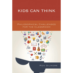 Kids Can Think: Philosophical Challenges for the Classroom