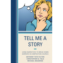 Tell Me a Story: Using Narratives to Break Down Barriers in Composition Courses