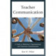 Teacher Communication: A Guide to Relational, Organizational, and Classroom Communication
