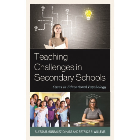 Teaching Challenges in Secondary Schools: Cases in Educational Psychology