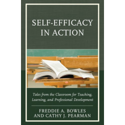 Self-Efficacy in Action: Tales from the Classroom for Teaching, Learning, and Professional Development