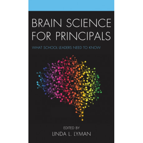 Brain Science for Principals: What School Leaders Need to Know