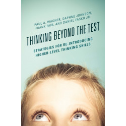Thinking Beyond the Test: Strategies for Re-Introducing Higher-Level Thinking Skills