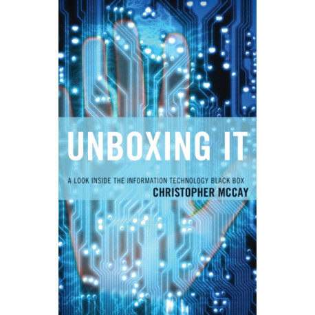 Unboxing IT: A Look Inside the Information Technology Black Box