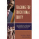 Teaching for Educational Equity: Case Studies for Professional Development and Principal Preparation, Volume 1