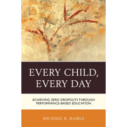 Every Child, Every Day: Achieving Zero Dropouts through Performance-Based Education