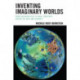 Inventing Imaginary Worlds: From Childhood Play to Adult Creativity Across the Arts and Sciences