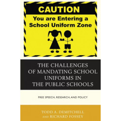 The Challenges of Mandating School Uniforms in the Public Schools: Free Speech, Research, and Policy