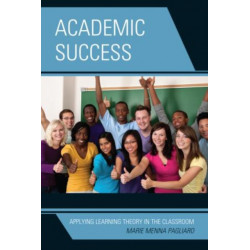 Academic Success: Applying Learning Theory in the Classroom