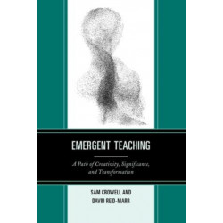 Emergent Teaching: A Path of Creativity, Significance, and Transformation