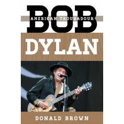 Bob Dylan: American Troubadour