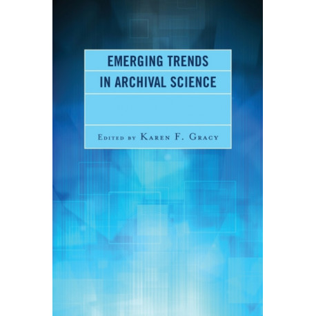 Emerging Trends in Archival Science