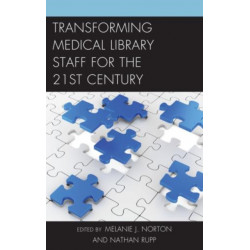 Transforming Medical Library Staff for the Twenty-First Century
