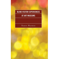 Blind Visitor Experiences at Art Museums