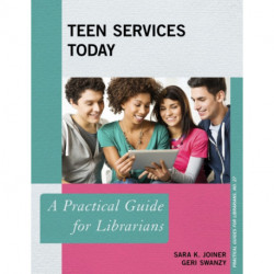 Teen Services Today: A Practical Guide for Librarians