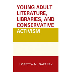 Young Adult Literature, Libraries, and Conservative Activism