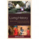 Living History: Effective Costumed Interpretation and Enactment at Museums and Historic Sites