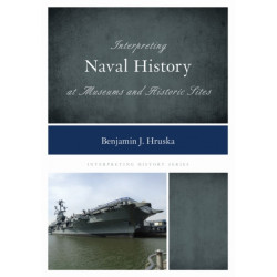 Interpreting Naval History at Museums and Historic Sites