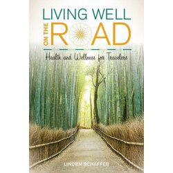 Living Well on the Road: Health and Wellness for Travelers