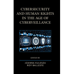 Cybersecurity and Human Rights in the Age of Cyberveillance