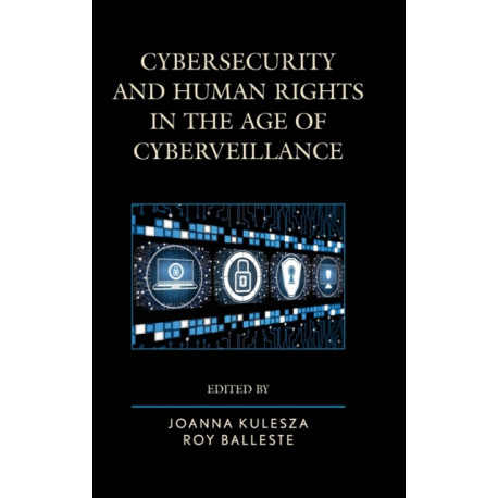 Cybersecurity and Human Rights in the Age of Cyberveillance