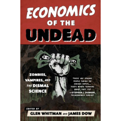 Economics of the Undead: Zombies, Vampires, and the Dismal Science