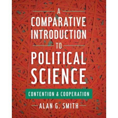 A Comparative Introduction to Political Science: Contention and Cooperation