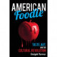 American Foodie: Taste, Art, and the Cultural Revolution
