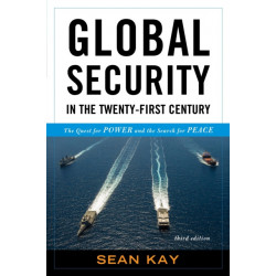 Global Security in the Twenty-First Century: The Quest for Power and the Search for Peace